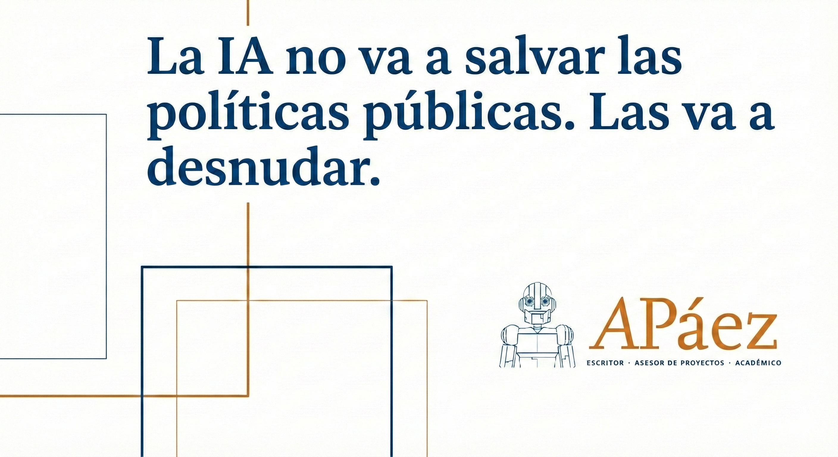 La IA no va a salvar las políticas públicas. Las va a desnudar.